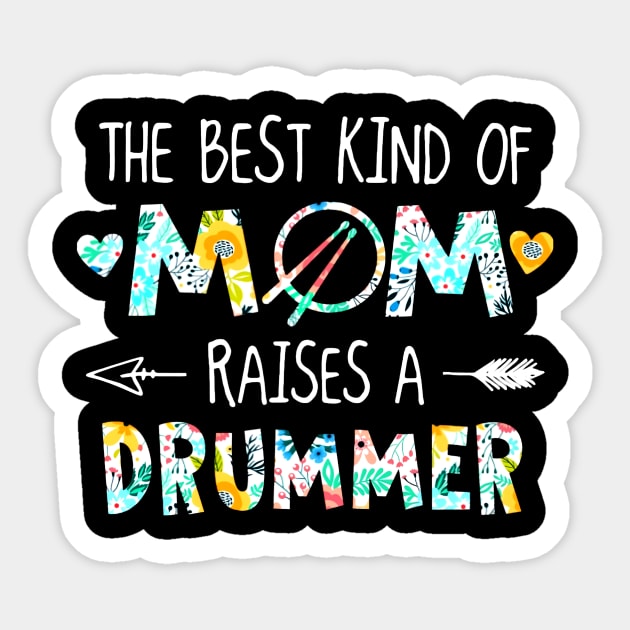 Floral The Best Kind Of Mom Raises A Drummer Sticker by Phylis Lynn Spencer